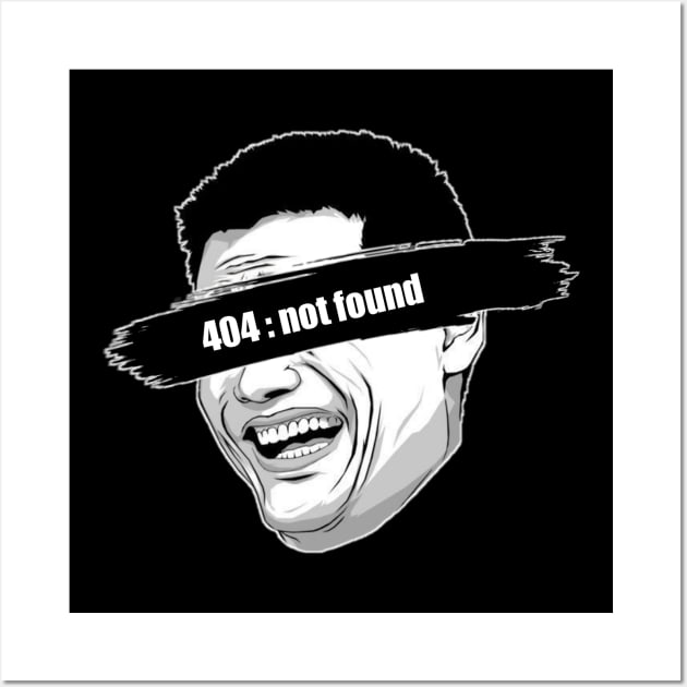 Meme 404 Not Found Wall Art by Vain Villain